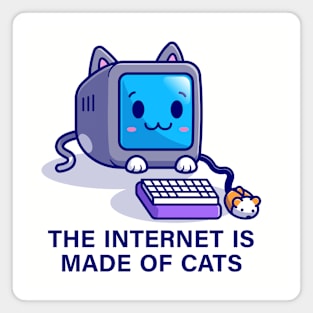 The Internet is Made of Cats Magnet